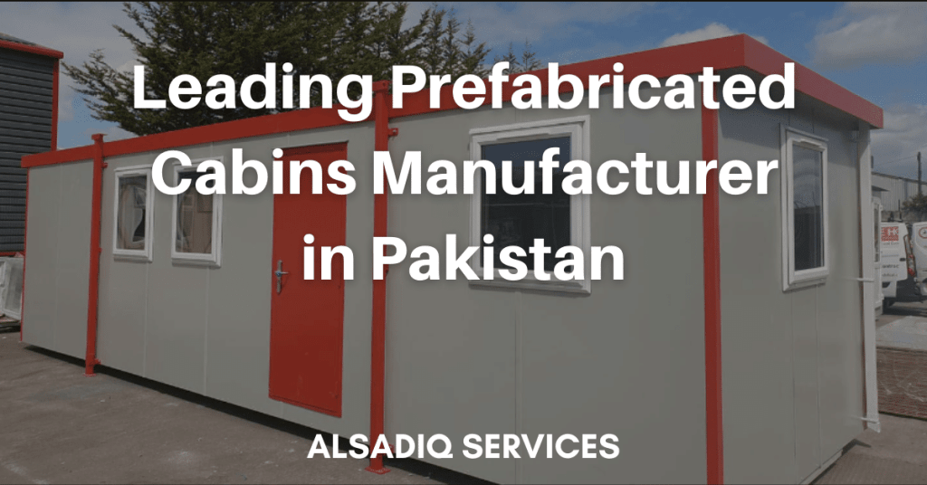 Leading prefabricated cabins manufacturer in pakistan